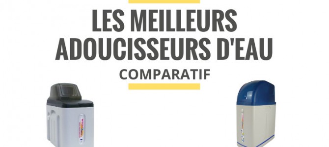 Comment choisir un adoucisseur d’eau Comment choisir un adoucisseur d’eau